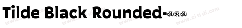 Tilde Black Rounded字体转换